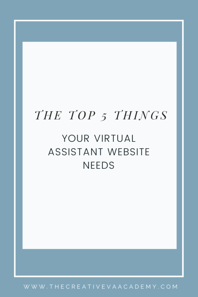 The 5 Things Your Virtual Assistant Website Needs - The Creative VA Academy | Virtual assistant training and digital courses for creatives