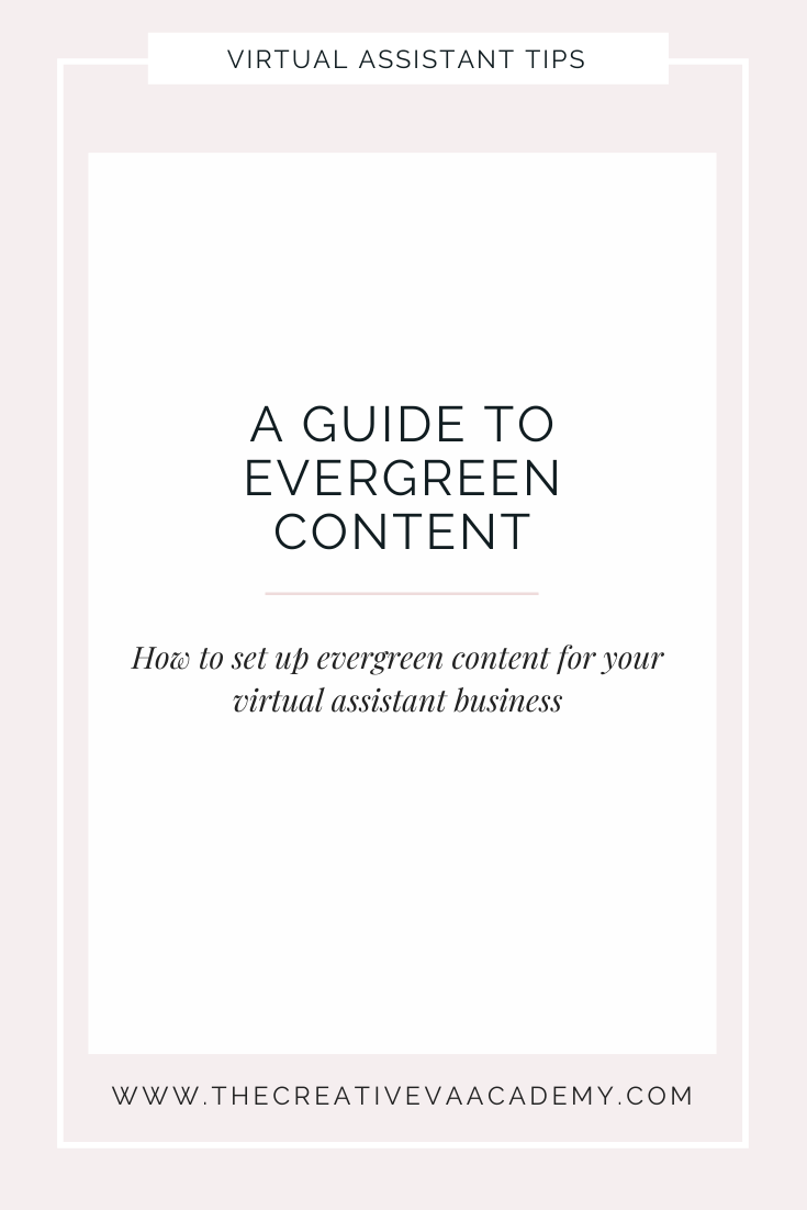 A guide to evergreen content for virtual assistants - Ava And The Bee and The Creative VA Academy | Virtual assistant and training and digital courses for creatives