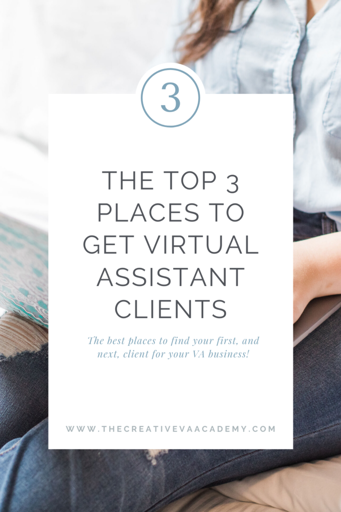 The top 3 places to get virtual assistant clients | The Creative VA Academy