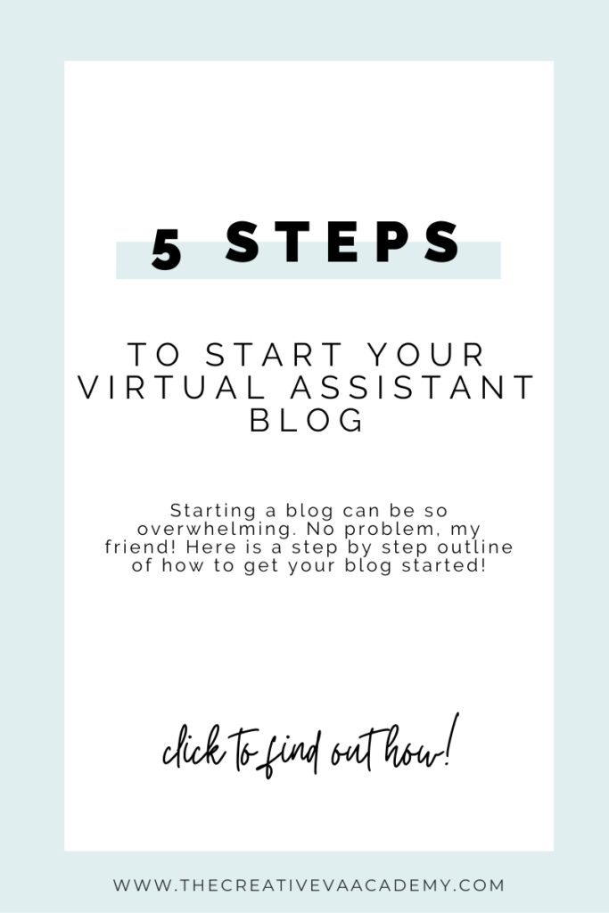 These are the 5 steps you need to start your blog - for virtual assistants and freelancers