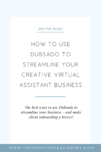 How I Use Dubsado To Streamline My Business - Thecreativevaacademy.com