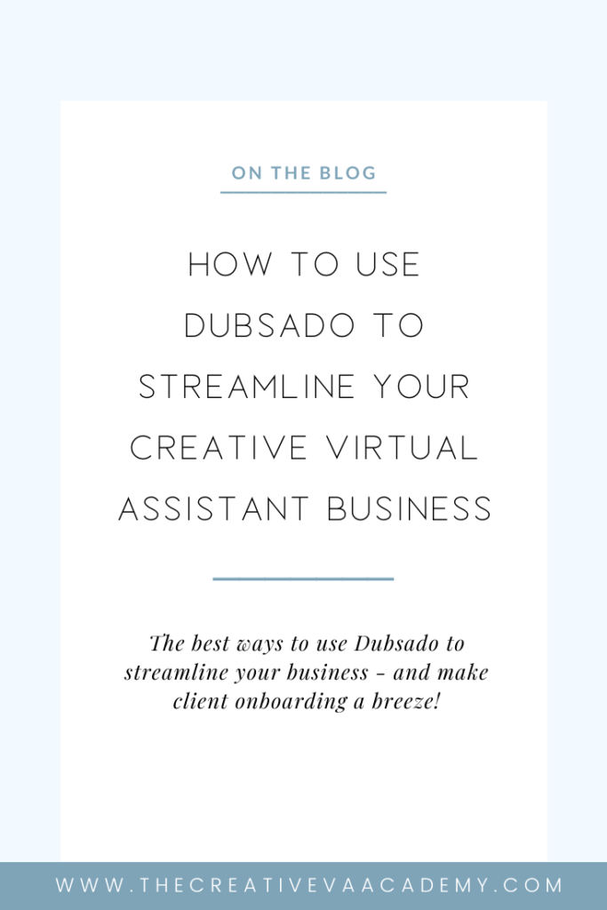 How to use Dubsado To Streamline Your Creative Virtual Assistant Business - The Creative VA Academy