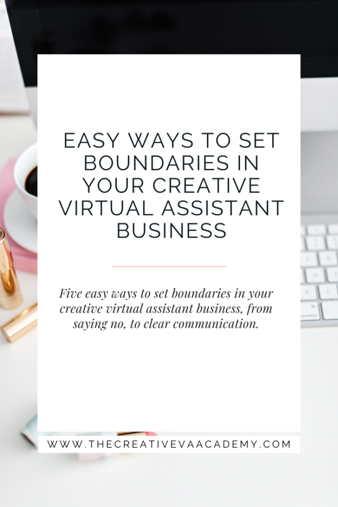 Easy Ways to Set Boundaries In Your Creative Virtual Assistant Business
