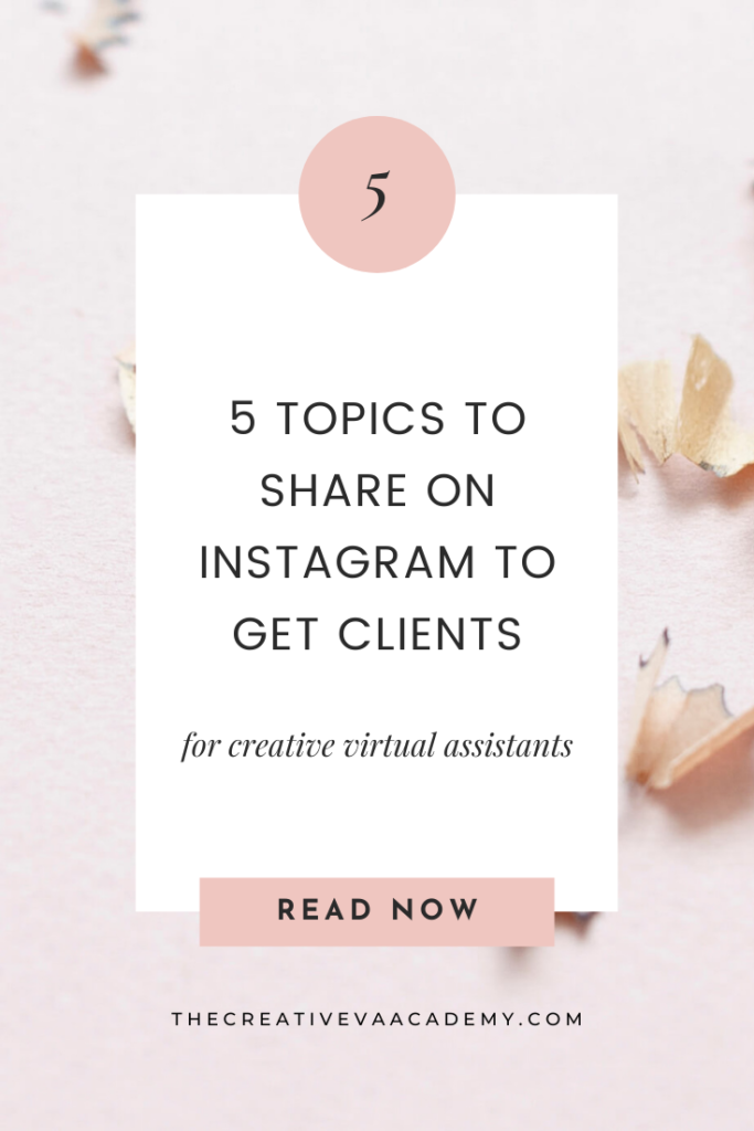 5 Things To Share On Instagram To Get Clients - The Creative VA Academy
